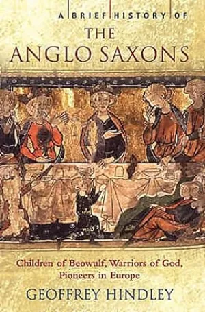 A brief history of the anglo-saxons [rare books]